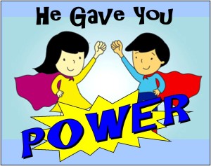 He gave you power
