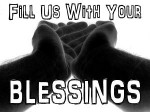 BLESSINGS Part 1 – Fill Us With Blessings