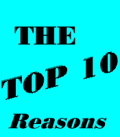 THE TOP 10 REASONS